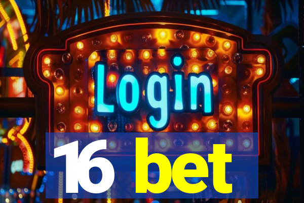16 bet